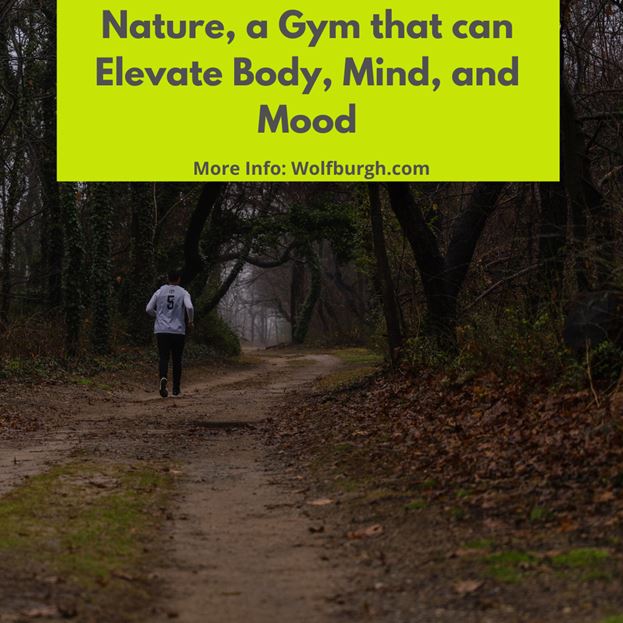 Nature, a Gym that can Elevate Body, Mind, and Soul